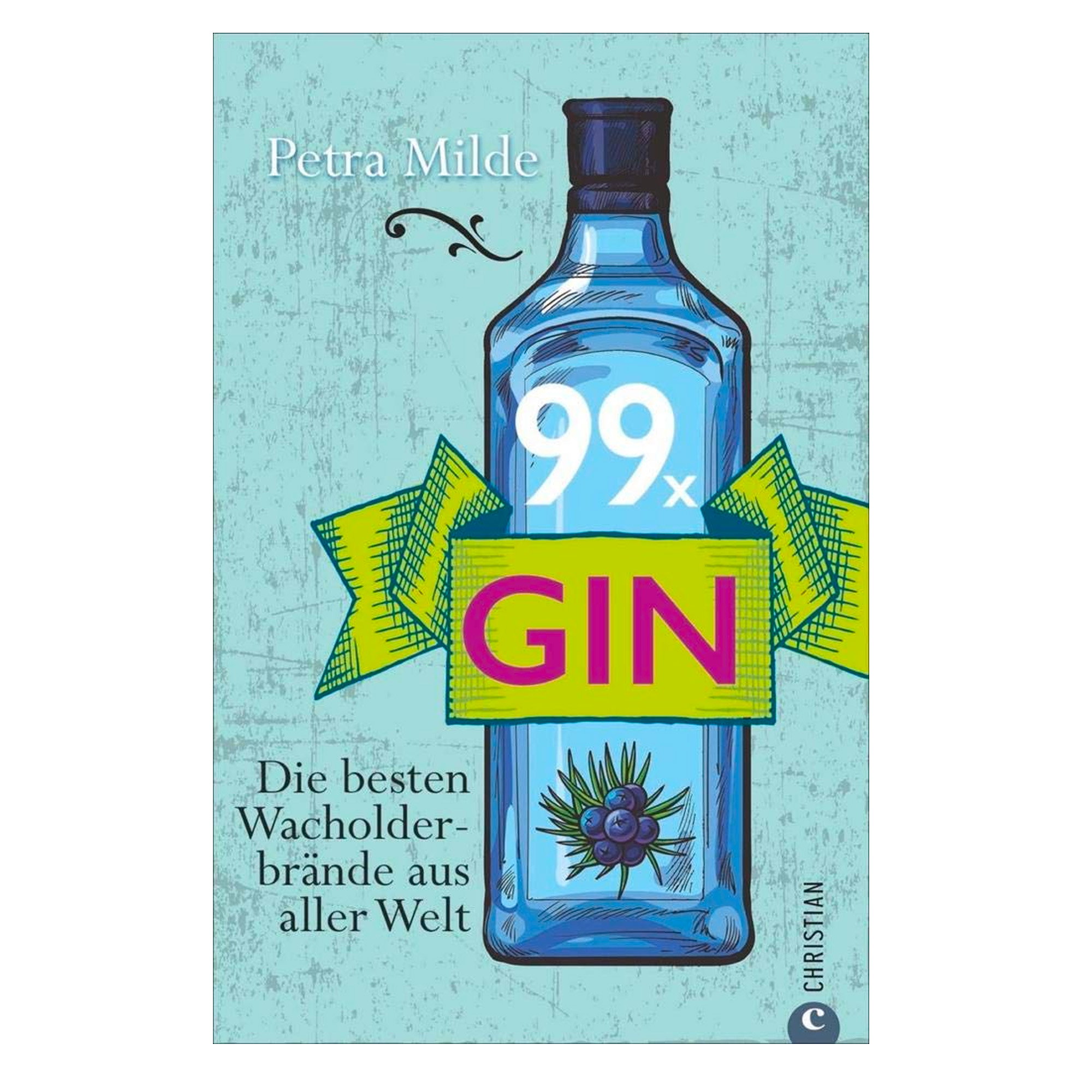 Buchcover 99 x Gin von Petra Milde - Die besten Wacholderbrände aus aller Welt, illustrierte Gin-Flasche mit Wacholderbeeren-Detail